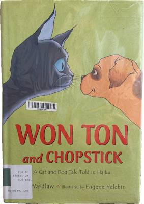 Won Ton and Chopstick: A Cat and Dog Tale Told in Haiku