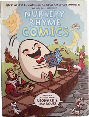 Nursery Rhyme Comics: 50 Timeless Rhymes from 50 Celebrated Cartoonists!