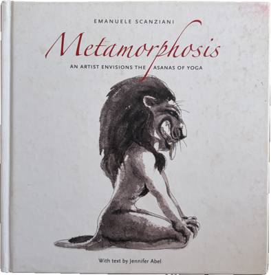 Metamorphosis: An Artist Envisions the Asanas of Yoga