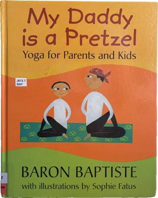 My Daddy is a Pretzel: Yoga for Parents and Kids