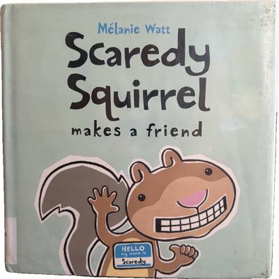 Scaredy Squirrel makes a friend