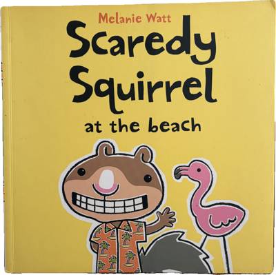 Scaredy Squirrel at the Beach