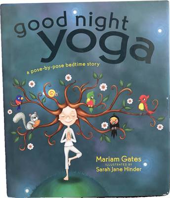 Good Night Yoga: A Pose-by-Pose Bedtime Story