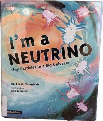 I'm a Neutrino: Tiny Particles in a Big Universe