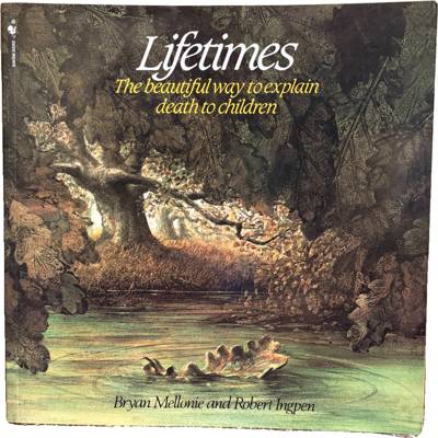 Lifetimes: The beautiful way to explain death to children