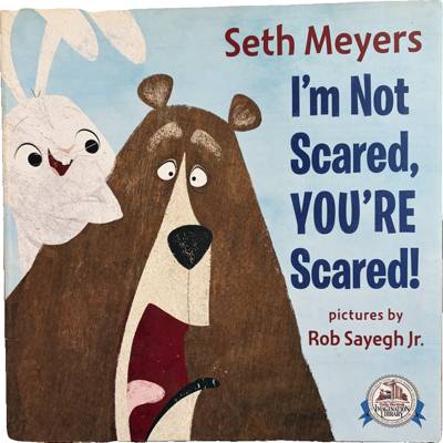 I'm Not Scared, YOU'RE Scared!