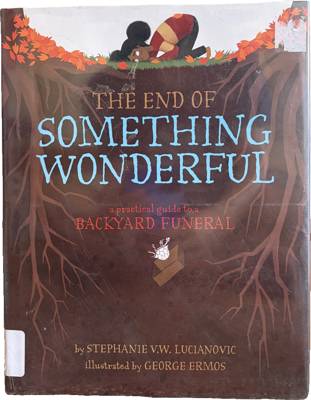 The End of Something Wonderful: A Practical Guide to a Backyard Funeral