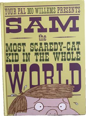 Sam, the Most Scaredy-Cat Kid in the Whole World