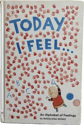 Today I Feel...: An Alphabet of Feelings