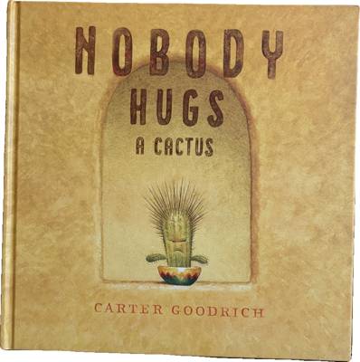 Nobody Hugs a Cactus