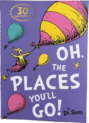 Oh, the Places You'll Go!