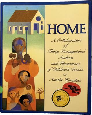 Home: A Collaboration of Thirty Distinguished Authors and Illustrators of Children's Books to Aid the Homeless