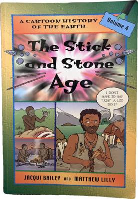 The Stick and Stone Age