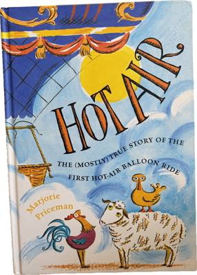 Hot Air: The (Mostly) True Story of the First Hot-Air Balloon Ride