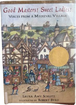 Good Masters! Sweet Ladies! Voices from a Medieval Village