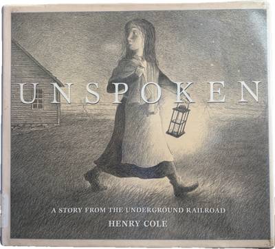 Unspoken: A Story from the Underground Railroad