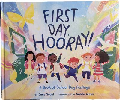 First Day, Hooray! A Book of School Day Feelings