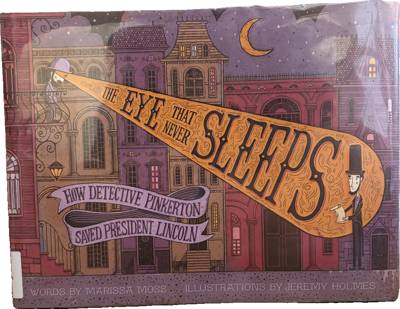 The Eye That Never Sleeps: How Detective Pinkerton Saved President Lincoln