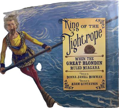 King of the Tightrope: When the Great Blondin Ruled Niagara