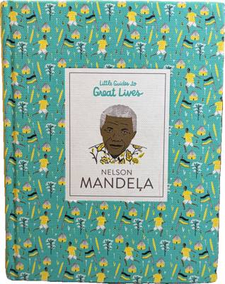 Little Guides to Great Lives: Nelson Mandela