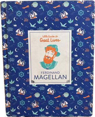 Little Guides to Great Lives: Ferdinand Magellan