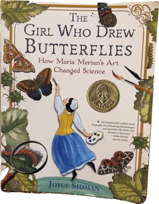 The Girl Who Drew Butterflies: How Maria Merian's Art Changed Science
