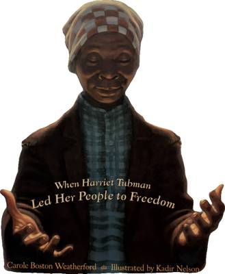 Moses: When Harriet Tubman Led Her People to Freedom