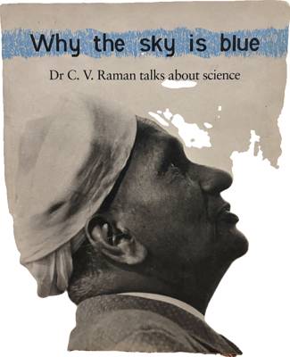 Why the sky is blue: Dr C. V. Raman talks about science