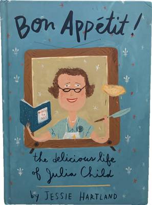 Bon Appétit! The Delicious Life of Julia Child