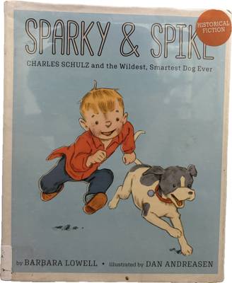 Sparky & Spike: Charles Schulz and the Wildest, Smartest Dog Ever
