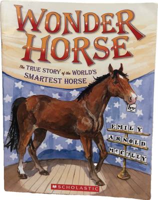 Wonder Horse: The True Story of the World's Smartest Horse