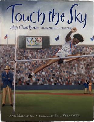 Touch the Sky: Alice Coachman, Olympic High Jumper