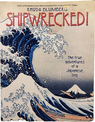 Shipwrecked!: The True Adventures of a Japanese Boy