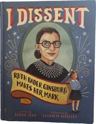 I Dissent: Ruth Bader Ginsburg Makes Her Mark