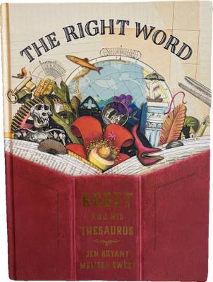 The Right Word: Roget and His Thesaurus