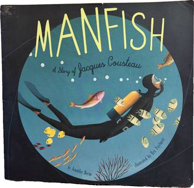 Manfish: A Story of Jacques Cousteau