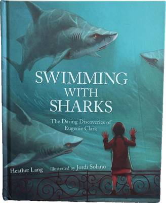 Swimming with Sharks: The Daring Discoveries of Eugenie Clark