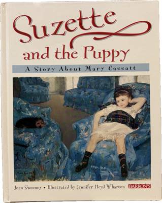 Suzette and the Puppy: A Story About Mary Cassatt