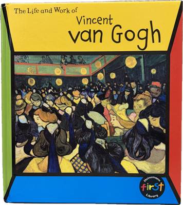 The Life and Work of Vincent van Gogh