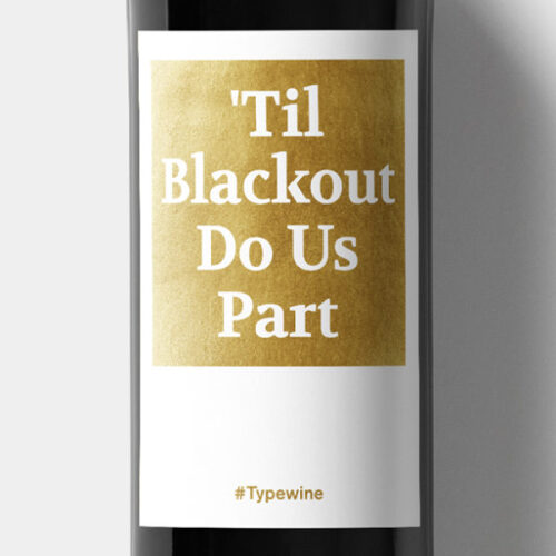 Wijnetiket ‘Til blackout do us part – Typewine