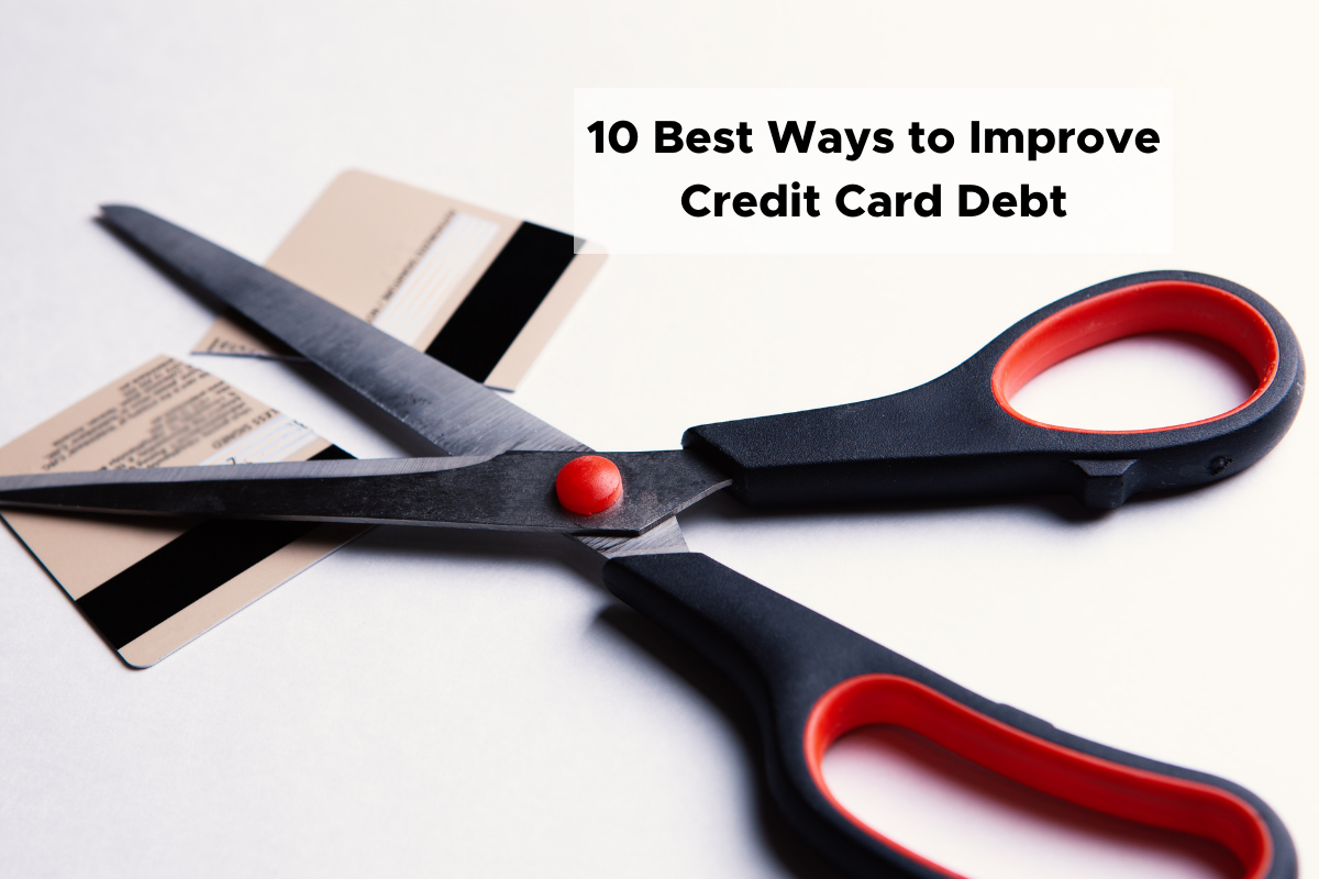 10 Best Ways to Improve Credit Card Debt