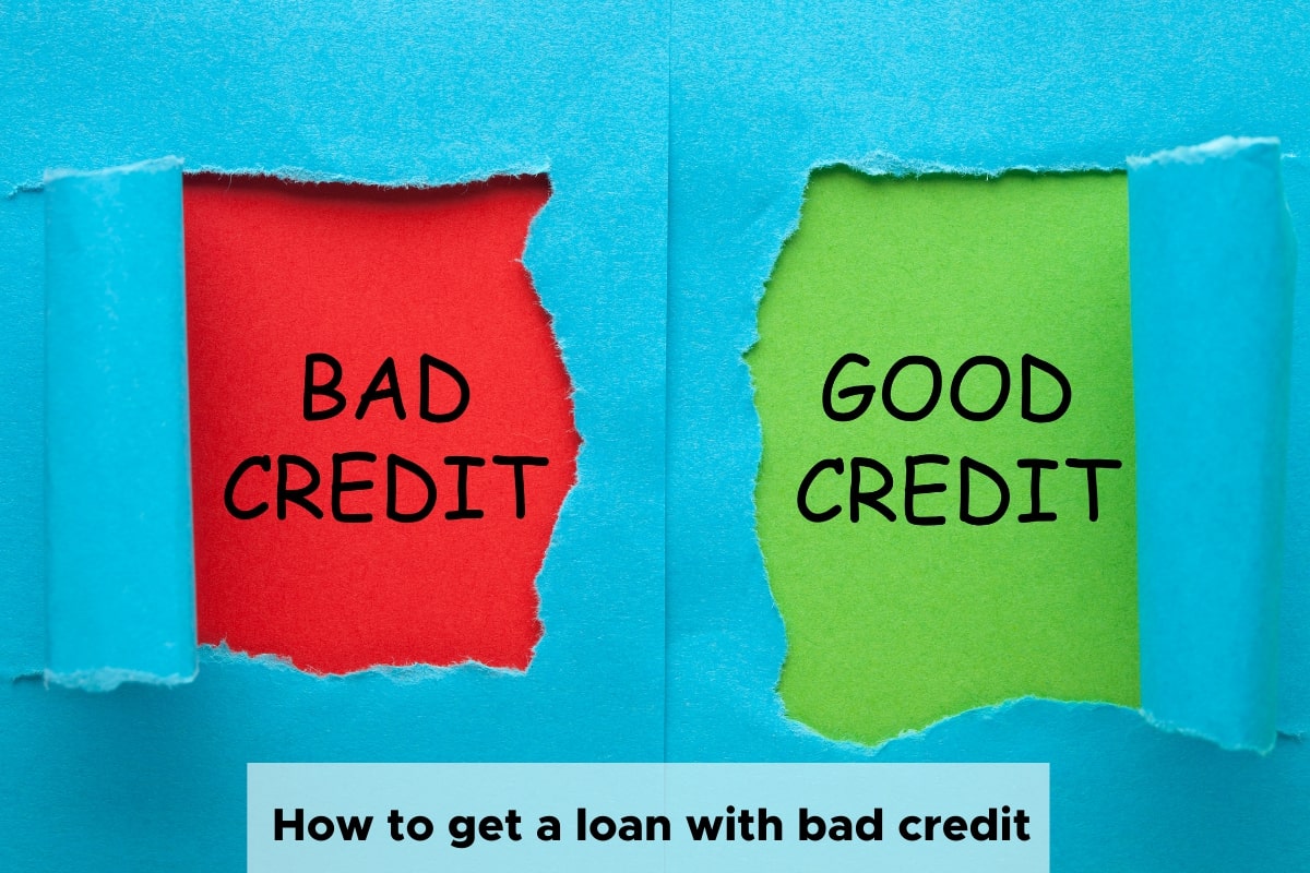 How to get a loan with bad credit?