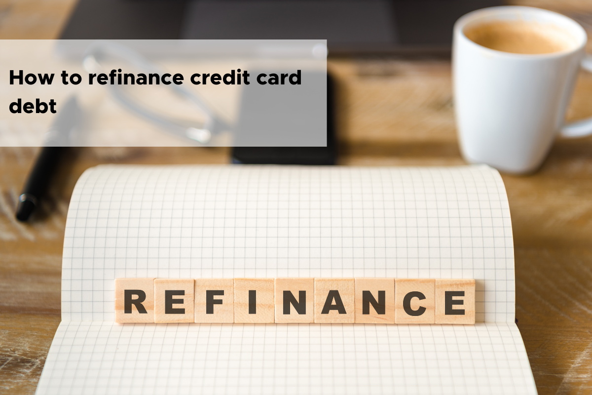 How to Refinance Credit Card Debt