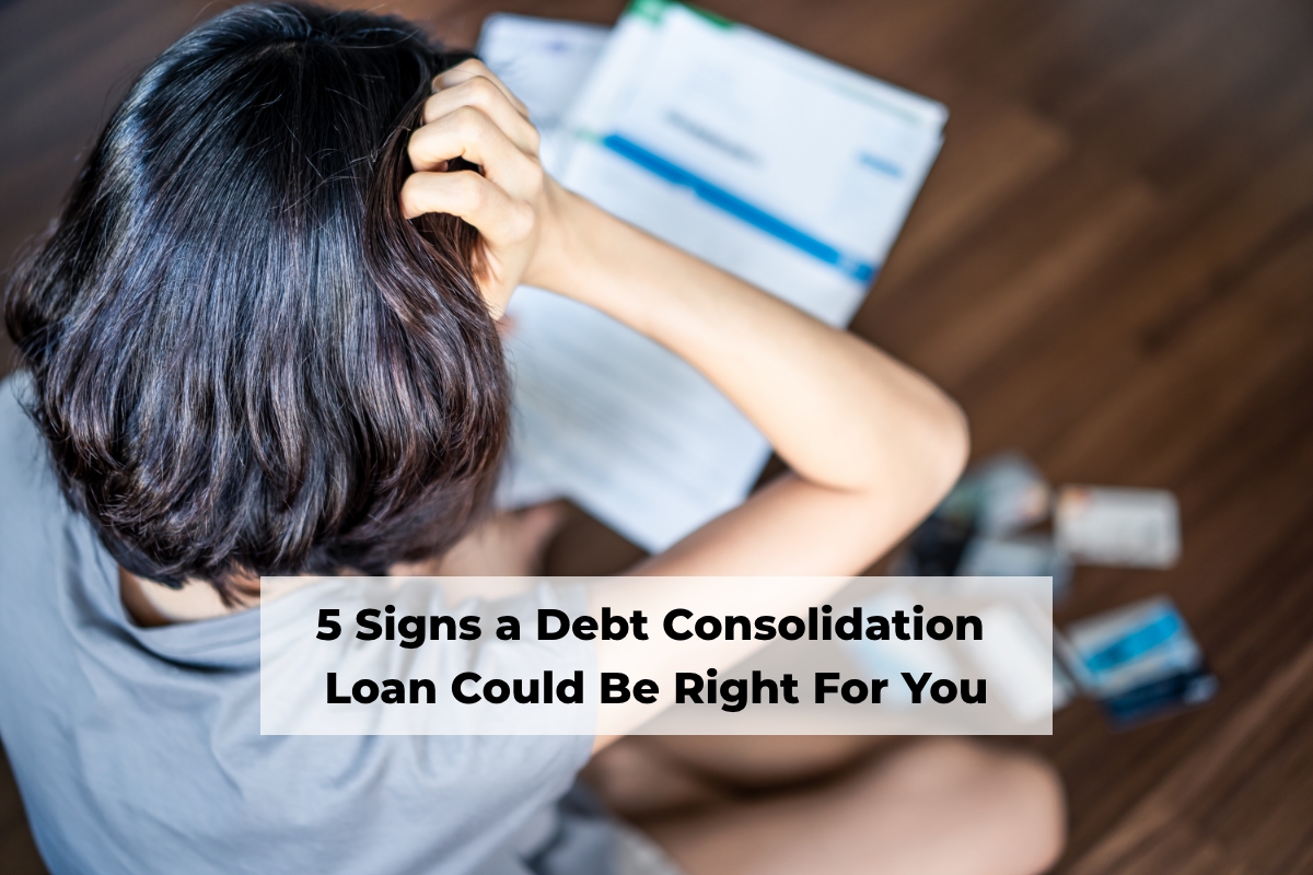 Top 5 Signs That Debt Consolidation Could Be Right for You