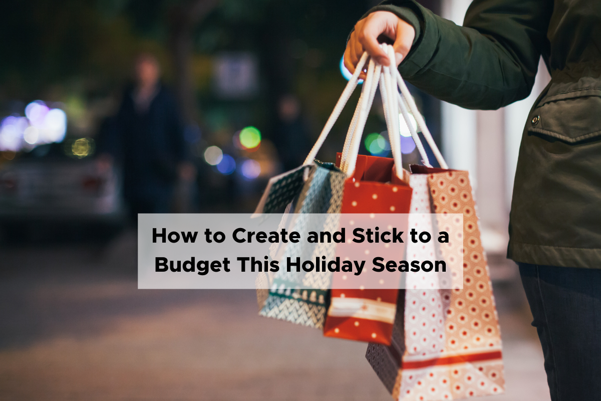 How to Create and Stick to a Budget This Holiday Season