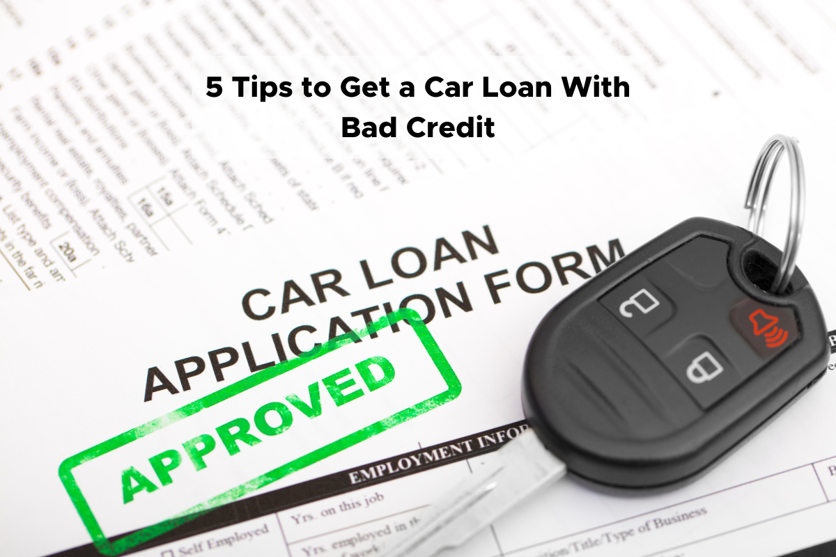 5 Tips to Get a Car Loan With Bad Credit DebtFix