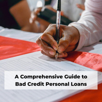 A Comprehensive Guide to Bad Credit Personal Loans.