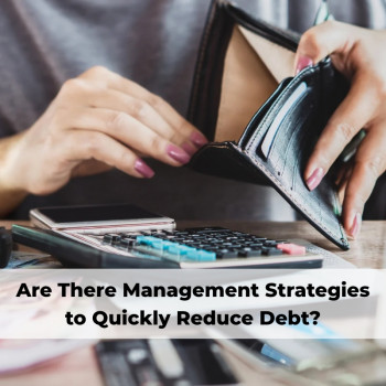Are There Management Strategies to Quickly Reduce Debt? .