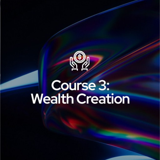 Course 3 - Wealth Creation