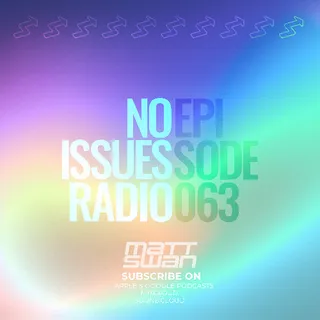 Matt Swan - No Issues Radio EP 063